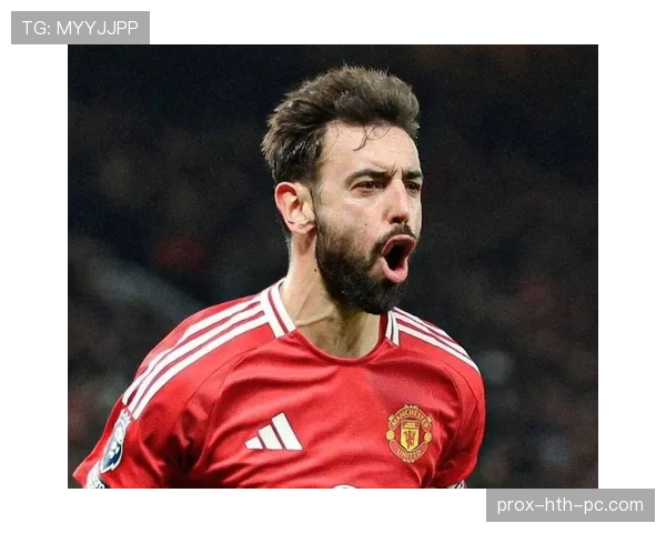 布鲁诺·费尔南德斯本赛季直塞威胁提升的关键机制解析